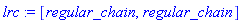 lrc := [regular_chain, regular_chain]
