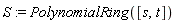 S := PolynomialRing([s, t])
