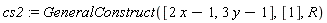 cs2 := GeneralConstruct([2*x-1, 3*y-1], [1], R)