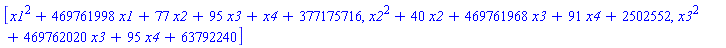 [x1^2+469761998*x1+77*x2+95*x3+x4+377175716, x2^2+40*x2+469761968*x3+91*x4+2502552, x3^2+469762020*x3+95*x4+63792240]