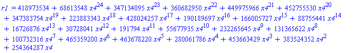 r1 := 418973534+68613548*x4^24+347134095*x4^23+360682950*x4^22+449975966*x4^21+452755530*x4^20+347383754*x4^19+223883343*x4^18+428024257*x4^17+190189697*x4^16+166005727*x4^15+88755441*x4^14+16726876*x4^13+30728041*x4^12+191794*x4^11+55677935*x4^10+232265645*x4^9+131365622*x4^8+100732316*x4^7+465359200*x4^6+463678220*x4^5+280061786*x4^4+453663429*x4^3+383524352*x4^2+254364287*x4
