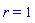 r = 1