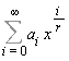 Sum(a[i]*x^(i/r), i = 0 .. infinity)
