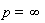 p = infinity