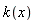 k(x)