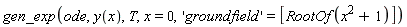 gen_exp(ode, y(x), T, x = 0, 'groundfield' = [RootOf(x^2+1)])