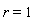 r = 1