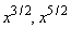 x^(3/2), x^(5/2)