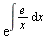 exp(int(e/x, x))