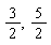 3/2, 5/2