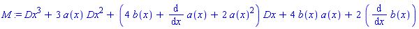 M := Dx^3+3*a(x)*Dx^2+(4*b(x)+diff(a(x), x)+2*a(x)^2)*Dx+4*b(x)*a(x)+2*(diff(b(x), x))