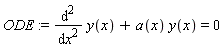 ODE := diff(y(x), x, x)+a(x)*y(x) = 0