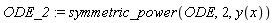 ODE_2 := symmetric_power(ODE, 2, y(x))