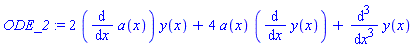 ODE_2 := 2*(diff(a(x), x))*y(x)+4*a(x)*(diff(y(x), x))+diff(y(x), `$`(x, 3))