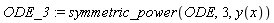 ODE_3 := symmetric_power(ODE, 3, y(x))