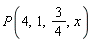 P(4, 1, 3/4, x)