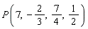 P(7, -2/3, 7/4, 1/2)