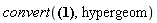 convert(Sum(1/(k*binomial(k+n, k)), k = 1 .. infinity), hypergeom)