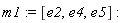 m1 := [e2, e4, e5]