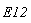 E12