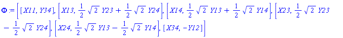 _DG([["transformation", [[so31a, 0], [so31b, 0]], [], [Matrix(%id = 105093804)]], [[-_z14, _z15], [(1/2)*2^(1/2)*_z11+(1/2)*2^(1/2)*_z13, _z16], [(1/2)*2^(1/2)*_z10+(1/2)*2^(1/2)*_z12, _z17], [(1/2)*2^(1/2)*_z11-(1/2)*2^(1/2)*_z13, _z18], [(1/2)*2^(1/2)*_z10-(1/2)*2^(1/2)*_z12, _z19], [_z9, _z20]]])