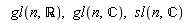 gl(n, real), gl(n, complex), sl(n, complex)