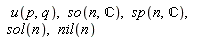 u(p, q), so(n, complex), sp(n, complex), sol(n), nil(n)