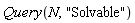 Query(N, "Solvable")