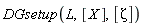 DGsetup(L, [X], [Zeta])