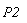 P2