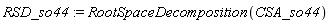 RSD_so44 := RootSpaceDecomposition(CSA_so44)