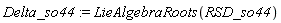 Delta_so44 := LieAlgebraRoots(RSD_so44)