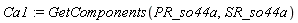 Ca1 := GetComponents(PR_so44a, SR_so44a)