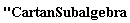 "CartanSubalgebra