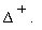 Delta^(+). 
