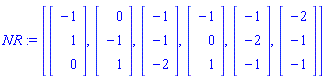 NR := [Vector(3, {(1) = -1, (2) = 1, (3) = 0}), Vector(3, {(1) = 0, (2) = -1, (3) = 1}), Vector(3, {(1) = -1, (2) = -1, (3) = -2}), Vector(3, {(1) = -1, (2) = 0, (3) = 1}), Vector(3, {(1) = -1, (2) = -2, (3) = -1}), Vector(3, {(1) = -2, (2) = -1, (3) = -1})]