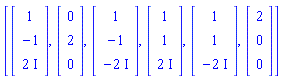 [Vector(3, {(1) = 1, (2) = -1, (3) = 2*I}), Vector(3, {(1) = 0, (2) = 2, (3) = 0}), Vector(3, {(1) = 1, (2) = -1, (3) = -2*I}), Vector(3, {(1) = 1, (2) = 1, (3) = 2*I}), Vector(3, {(1) = 1, (2) = 1, (3) = -2*I}), Vector(3, {(1) = 2, (2) = 0, (3) = 0})]