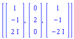 [Vector(3, {(1) = 1, (2) = -1, (3) = 2*I}), Vector(3, {(1) = 0, (2) = 2, (3) = 0}), Vector(3, {(1) = 1, (2) = -1, (3) = -2*I})]