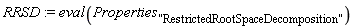 RRSD := eval(Properties["RestrictedRootSpaceDecomposition"])