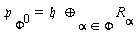 `&pfr;`( )[Phi^(0)]= `&hfr;`  (&oplus;)[alpha  in  Phi^ ]R[alpha ]