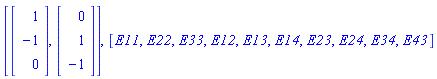[Vector(3, {(1) = 1, (2) = -1, (3) = 0}), Vector(3, {(1) = 0, (2) = 1, (3) = -1})], [E11, E22, E33, E12, E13, E14, E23, E24, E34, E43]