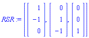 RSR := [Vector(3, {(1) = 1, (2) = -1, (3) = 0}), Vector(3, {(1) = 0, (2) = 1, (3) = -1}), Vector(3, {(1) = 0, (2) = 0, (3) = 1})]