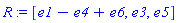 R := [e1-e4+e6, e3, e5]