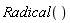 Radical()