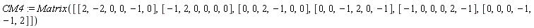 CM4 := Matrix([[2, -2, 0, 0, -1, 0], [-1, 2, 0, 0, 0, 0], [0, 0, 2, -1, 0, 0], [0, 0, -1, 2, 0, -1], [-1, 0, 0, 0, 2, -1], [0, 0, 0, -1, -1, 2]])