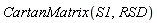 CartanMatrix(S1, RSD)