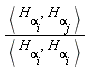 `<,>`(H[alpha[i]], H[alpha[j]])/`<,>`(H[alpha[i]], H[alpha[i]])