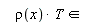    rho(x)* T  in  
