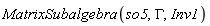MatrixSubalgebra(so5, GAMMA, Inv1)