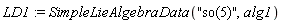 LD1 := SimpleLieAlgebraData("so(5)", alg1)